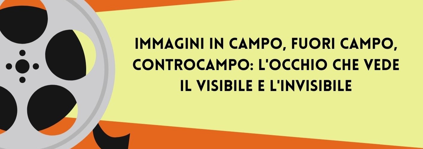 Progetto cinema: "Immagini in campo, fuori campo, controcampo"